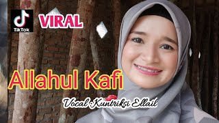 VIRAL di TIKTOK - ALLAHUL KAFI - Vocal by Kuntriksi Ellail