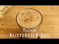 Making 400 Year Old Buttered Beere