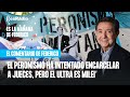 Federico Jiménez Losantos: &quot;El peronismo ha intentado encarcelar a jueces, pero el ultra es Milei