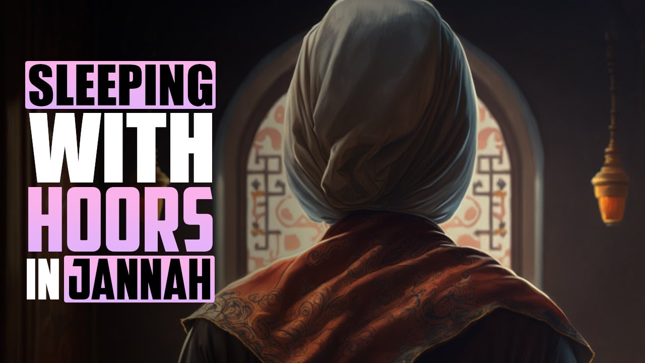 SLEEPING WITH HOORS IN JANNAH
