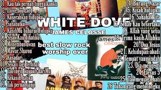 WHITE DOVE \u0026 JAMES CELOSSE - BEST SLOW ROCK WORSHIP EVER