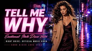 Tell Me Why | Emotional Italo Disco 2026 Night Drive | Euro Disco Love Song (Official Music Video)