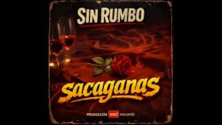 Sacaganas - Sin Rumbo
