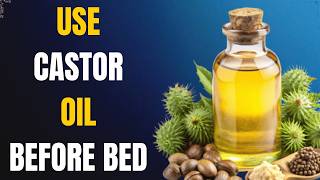 12 POWERFUL Reasons Why You Should Use Castor Oil Before Bed!