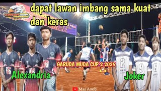 sama kuat dan keras❗Alexandria vs Joker GARUDA MUDA CUP 2 2025