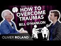 😣 ➡ 😄Bill O'Hanlon, how to overcome traumas