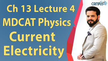 MDCAT Physics -  Unit 13, Current Electricity Lecture Series - MDCAT Physics