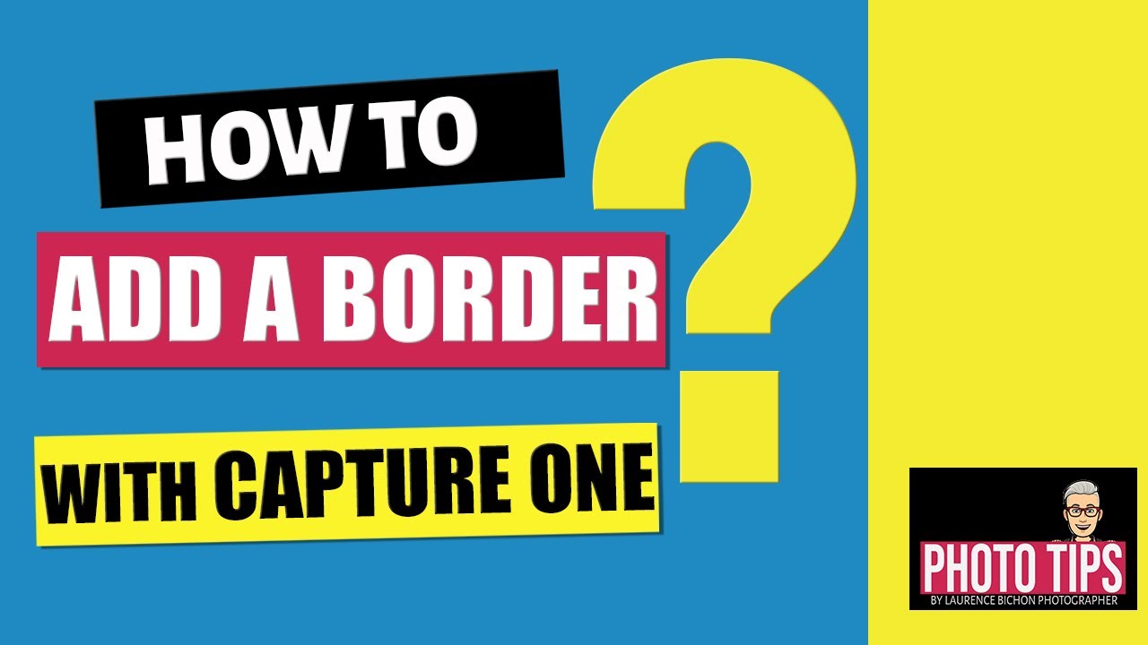 How to add a border with capture one pro [Tuto] - YouTube