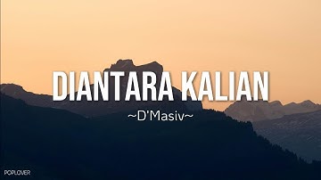 Dmasiv - Diantara Kalian Lyrics
