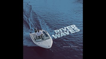 Attila Závodi - River Waves ( OFFICAL MUSIC VIDEO )