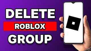 How To Delete A Roblox Group