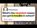 Whats the stupidest reason you got in trouble in school