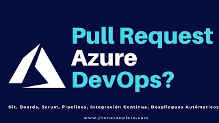 Como hacer un Pull Request en Azure DevOps Que es un Pull Request What is a Pull Request