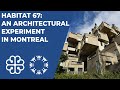 Habitat 67: The Tranformative Architecture of Montreal