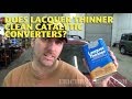 Does Lacquer Thinner Clean Catalytic Converters? -EricTheCarGuy