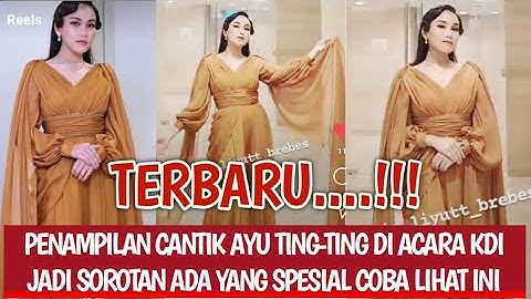 PENAMPILAN CANTIK AYU TING-TING DI ACARA KDI JADI SOROTAN ADA YANG SPESIAL COBA LIHAT INI