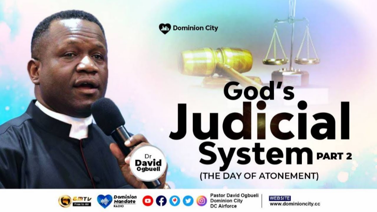 GOD'S JUDICIAL SYSTEM (DAY OF ATONEMENT), PART 2 || DR DAVID OGBUELI ...