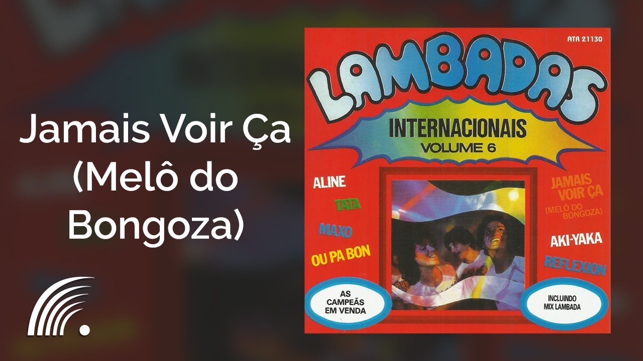 Eric Brou   Jamais Voir a Mel do Bongoza   Lambadas Internacionais Vol 6