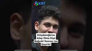 Kemal Kılıçdaroğluna Aday Olma Diye Bağırdı Sonrası Ise Şaşırttı 