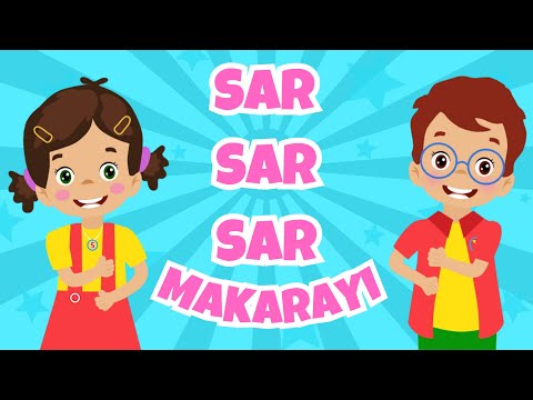 Sar Makarayı - Eğitici Çocuk Şarkıları - Sar Sar Sar Makarayı - Nursery Rhymes