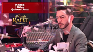 Ayaşlı Rafet| Kalleş & Hülya & Şeker Usta (Canlı)