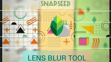 How To Use Lens Blur Tool in Snapseed App. Complete Step by step tutorial. (Hindi)
