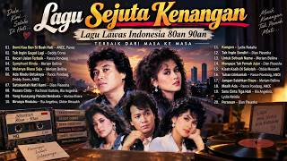 LAGU KENANGAN NOSTALGIA 80AN 90AN TERBAIK SEPANJANG MASA | LAGU LAWAS INDONESIA