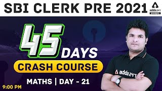 SBI Clerk Maths 45 Days Crash Course 2021 | Day 21