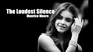 Maurice Moore - The Loudest Silence (Lyrics)