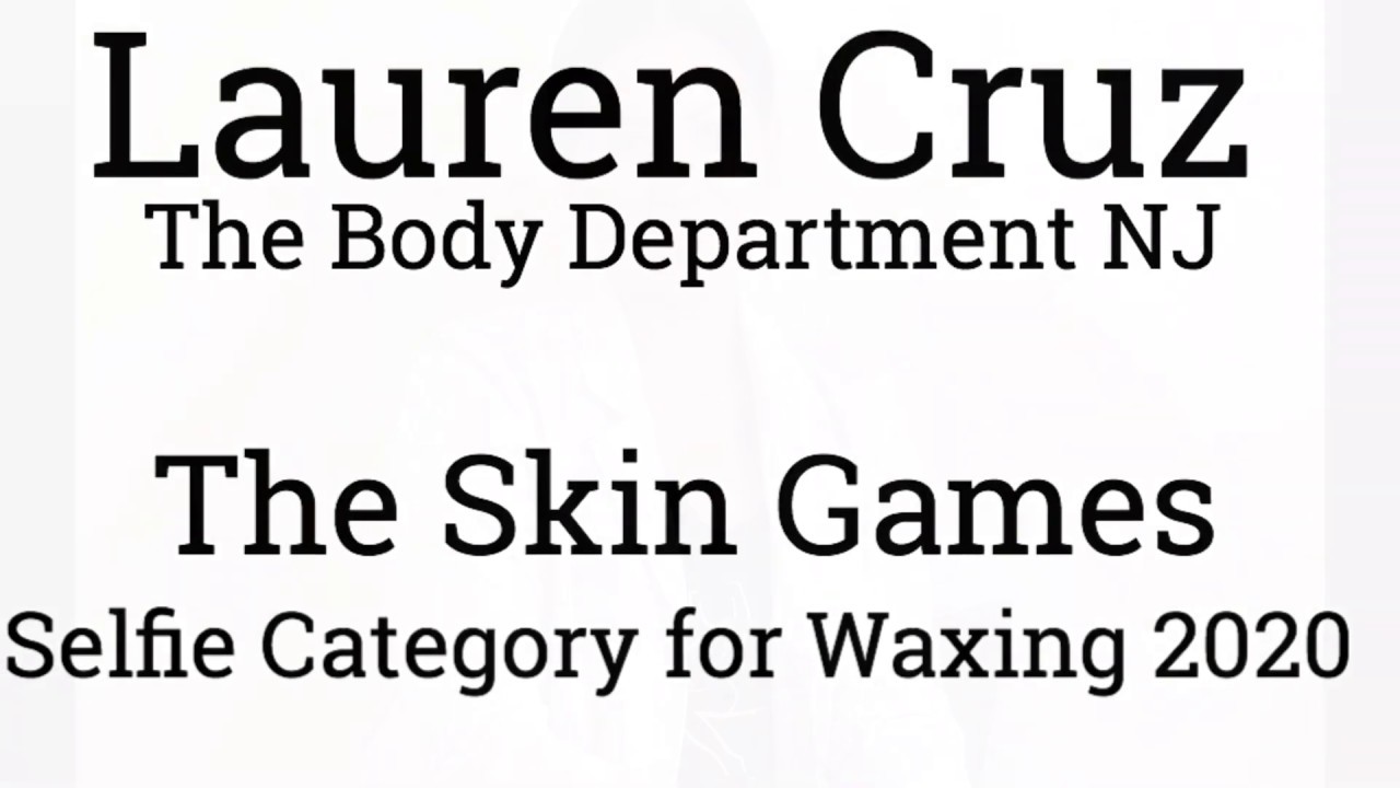 The Skin Games 2020 Waxing Category Video Submission