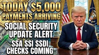 TODAY! $5,000 SOCIAL SECURITY CHECKS ARRIVING! SSA SSI SSDI Payments | Social Security Update