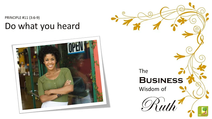 The Business Wisdom of Ruth - Principle #11 DO Wha...