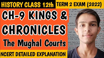 The Mughal Courts Chapter 9 History Class 12|| Kings and Chronicles|| Term 2
