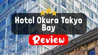 Hotel Okura Tokyo Bay Review  Is This Hotel Worth It?