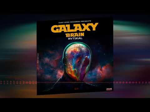 Rytikal Galaxy Brain EastSyde Records 2020 Official Audio