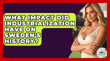 What Impact Did Industrialization Have on Sweden