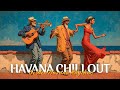 Havana Chillout Music | Acoustic Cuban Guitar for Cafe Ambiance & Relaxation