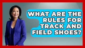 What Are The Rules For Track And Field Shoes? - The Olympic Vault