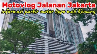 Informasi Parkir Motor Lippo Mall Kemang Motovlog Jalanan Jakarta