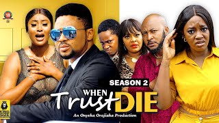 WHEN TRUST DIES (SEASON 2){TRENDING NEW NOLLYWOOD MOVIE}-2023 LATEST NIGERIAN NOLLYWOOD MOVIE