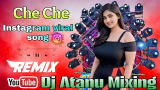 Che Che Dj Instagram Viral Song, Dj Atanu Mixing 