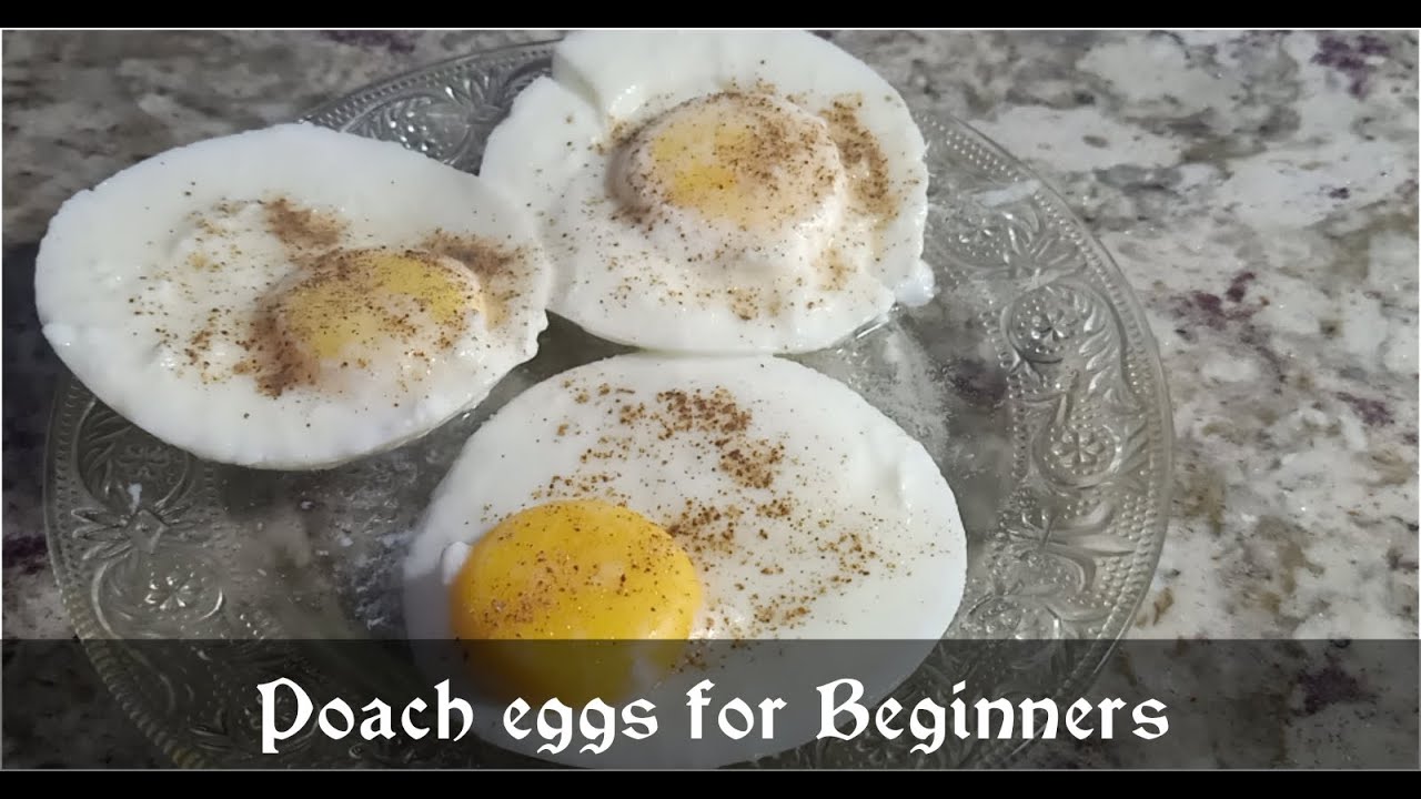 How to poach egg perfectly How to poach eggs for beginners Poached