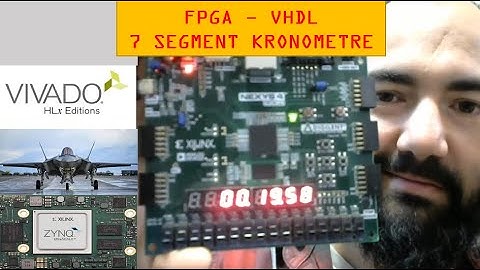 VHDL ile FPGA PROGRAMLAMA - Ders14: FPGA Architectural Mimari Tasarım 7 Segment Kronometre Part 2