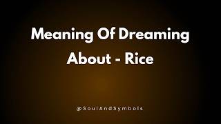 Rice Dream Meaning Explained ✨