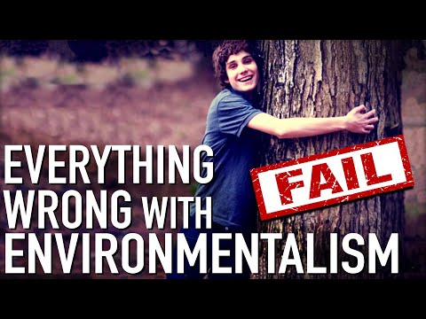 Everything Wrong With Environmentalism In 11 Minutes Or Less!!