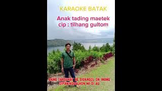 karaoke batak // anak tading maetek // cipt : tilhang gultom
