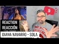 DIANA NAVARRO - SOLA (REACTION/REACCIÓN) and I didn't cry...almost