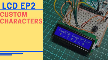 Custom Characters by Arduino: LCD ep2