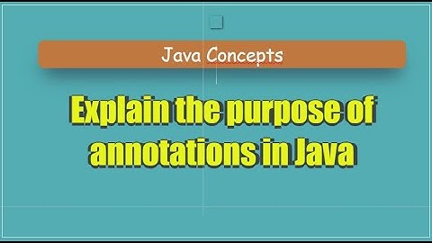 Explain the purpose of annotations in Java