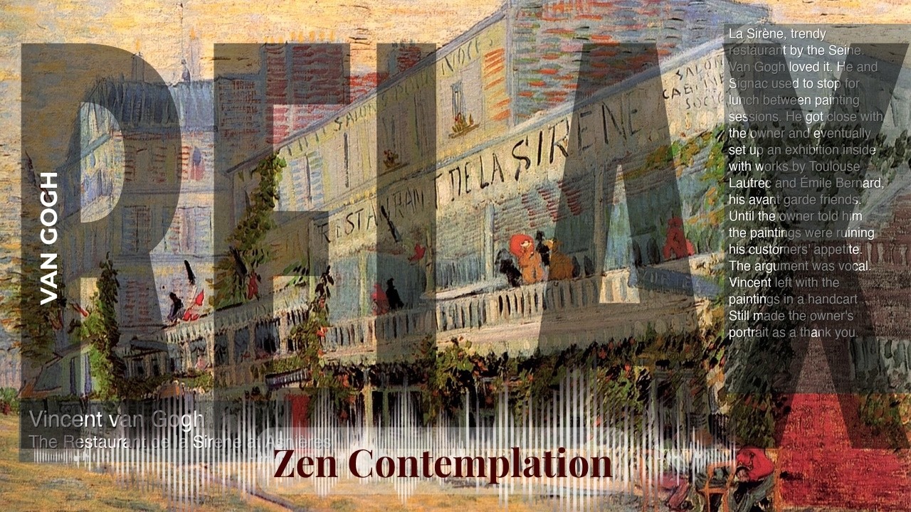 Relax - Relaxing Zen with Van Gogh | The Restaurant de la Sirene at Asnières & others